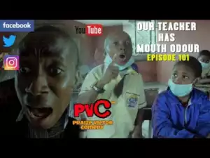 Video: Video (Skit): Praize Victor Comedy – Our Teacher Has Mouth Odour